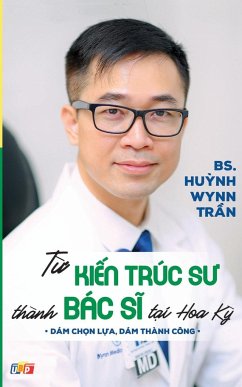 T¿ Ki¿n Trúc S¿ Thành Bác S¿ T¿i Hoa K¿ - PGS. BS. Huynh Wynn Tran