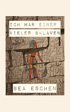 Ich war einer vieler Sklaven - Eschen, Bea