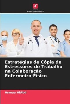 Estratégias de Cópia de Estressores de Trabalho na Colaboração Enfermeiro-Físico - AlAbd, Asmaa