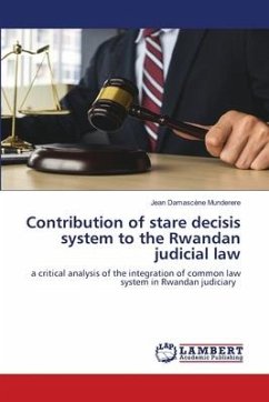 Contribution of stare decisis system to the Rwandan judicial law - Munderere, Jean Damascene