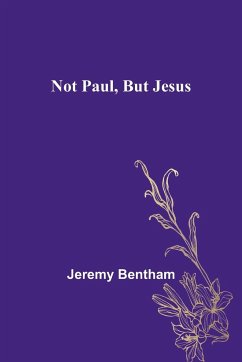 Not Paul, But Jesus - Bentham, Jeremy