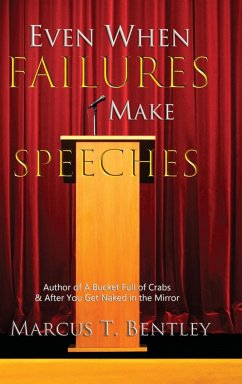 Even When Failures Make Speeches - Bentley, Marcus T.
