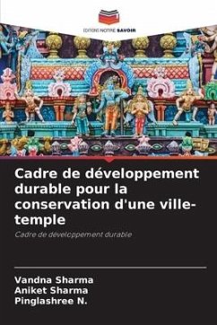 Cadre de développement durable pour la conservation d'une ville-temple - Sharma, Vandna;Sharma, Aniket;N., Pinglashree