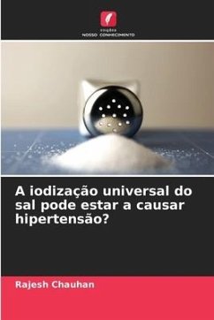 A iodização universal do sal pode estar a causar hipertensão? - Chauhan, Rajesh
