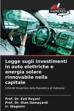 Legge sugli investimenti in auto elettriche e energia solare rinnovabile nella capitale - Royani, Esti;Damayanti, Dian;Wagimin, Ir.