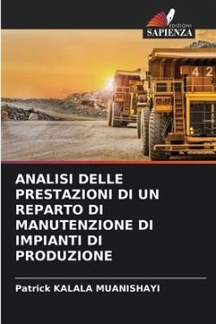 ANALISI DELLE PRESTAZIONI DI UN REPARTO DI MANUTENZIONE DI IMPIANTI DI PRODUZIONE - KALALA MUANISHAYI, Patrick