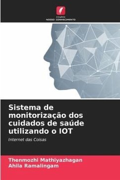 Sistema de monitorização dos cuidados de saúde utilizando o IOT - Mathiyazhagan, Thenmozhi;Ramalingam, Ahila