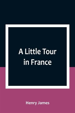 A Little Tour in France - James, Henry