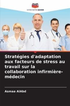 Stratégies d'adaptation aux facteurs de stress au travail sur la collaboration infirmière-médecin - AlAbd, Asmaa