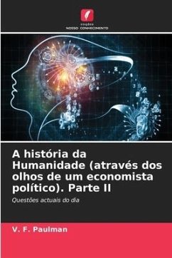 A história da Humanidade (através dos olhos de um economista político). Parte II - Paulman, V. F.