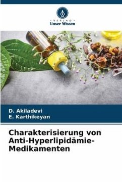 Charakterisierung von Anti-Hyperlipidämie-Medikamenten - Akiladevi, D.;Karthikeyan, E.
