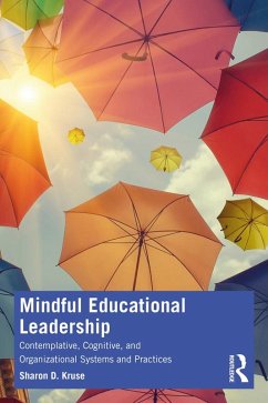 Mindful Educational Leadership (eBook, PDF) - Kruse, Sharon D.