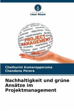 Nachhaltigkeit und grüne Ansätze im Projektmanagement - Kumarapperuma, Chathurini;Perera, Chandana