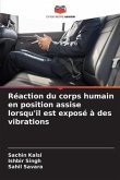 Réaction du corps humain en position assise lorsqu'il est exposé à des vibrations