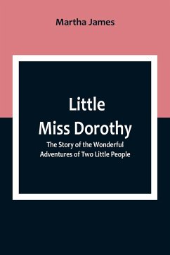 Little Miss Dorothy - Martha James