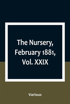 The Nursery, February 1881, Vol. XXIX - Various