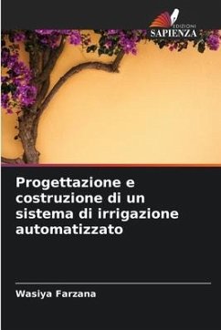 Progettazione e costruzione di un sistema di irrigazione automatizzato - Farzana, Wasiya