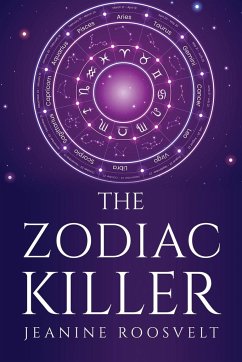 THE ZODIAC KILLER - Jeanine Roosvelt