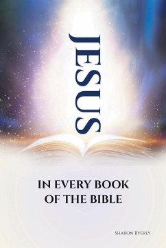 Jesus in Every Book of the Bible - Byerly, Sharon