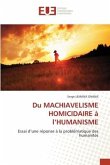 Du MACHIAVELISME HOMICIDAIRE à l¿HUMANISME