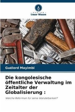 Die kongolesische öffentliche Verwaltung im Zeitalter der Globalisierung : - Mayimbi, Guélord