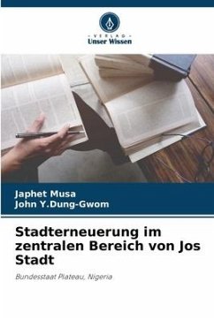 Stadterneuerung im zentralen Bereich von Jos Stadt - Musa, Japhet;Y.Dung-Gwom, John