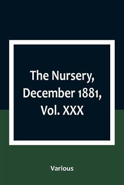 The Nursery, December 1881, Vol. XXX - Various