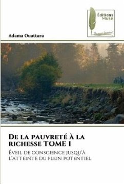 De la pauvreté à la richesse TOME 1 - OUATTARA, Adama