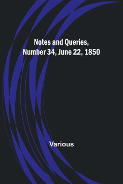 Notes and Queries, Number 34, June 22, 1850 - Various