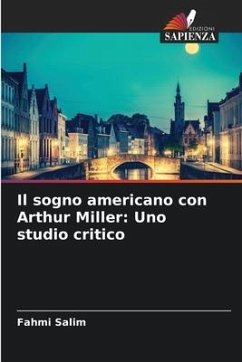 Il sogno americano con Arthur Miller: Uno studio critico - Salim, Fahmi
