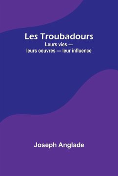 Les Troubadours - Anglade, Joseph