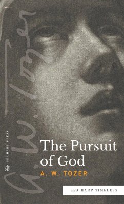 The Pursuit of God (Sea Harp Timeless series) - Tozer, A. W.