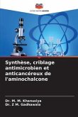Synthèse, criblage antimicrobien et anticancéreux de l'aminochalcone