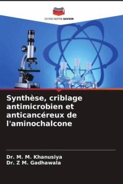 Cover Synthèse, criblage antimicrobien et anticancéreux de l'aminochalcone