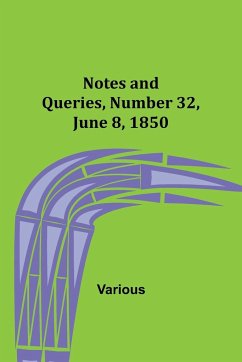 Notes and Queries, Number 32, June 8, 1850 - Various