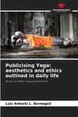 Publicising Yoga: aesthetics and ethics outlined in daily life