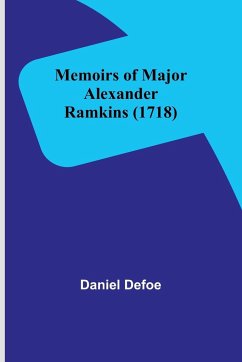 Memoirs of Major Alexander Ramkins (1718) - Defoe, Daniel