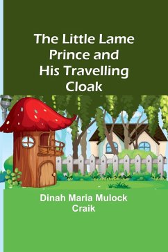 The Little Lame Prince and His Travelling Cloak - Maria Mulock Craik, Dinah