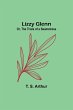 Lizzy Glenn; Or, The Trials of a... - Bild 1