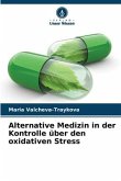 Alternative Medizin in der Kontrolle über den oxidativen Stress