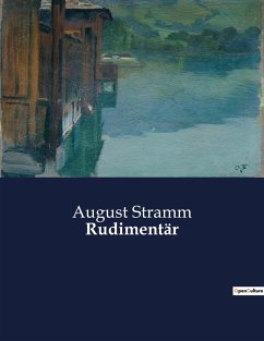 Rudimentär - Stramm, August