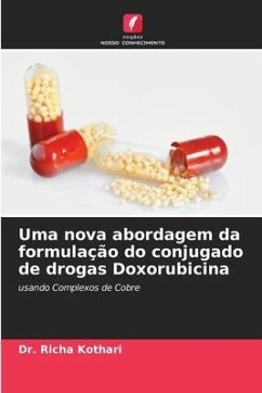 Uma nova abordagem da formulação do conjugado de drogas Doxorubicina - Kothari, Dr. Richa