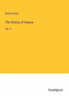 The History of Greece - Curtius, Ernst