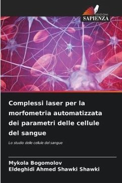 Complessi laser per la morfometria automatizzata dei parametri delle cellule del sangue - BOGOMOLOV, MYKOLA;Ahmed Shawki Shawki, Eldeghidi