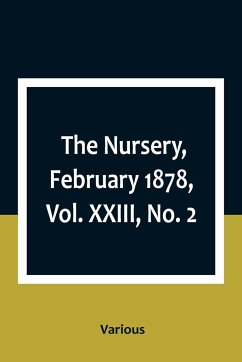 The Nursery, February 1878, Vol. XXIII, No. 2 - Various