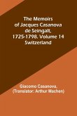 The Memoirs of Jacques Casanova de Seingalt, 1725-1798. Volume 14