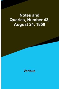 Notes and Queries, Number 43, August 24, 1850 - Various