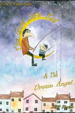 The Gold Star Kid: & The Dream Angel - Taylor, Jonathan R. P.