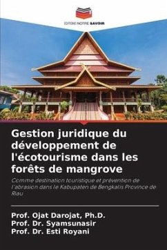 Gestion juridique du développement de l'écotourisme dans les forêts de mangrove - Darojat, Ph.D., Prof. Ojat;Syamsunasir, Prof. Dr.;Royani, Esti