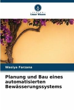 Planung und Bau eines automatisierten Bewässerungssystems - Farzana, Wasiya